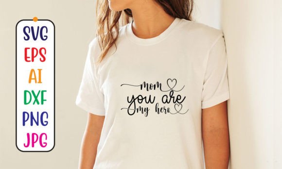 A Professional Review of the Mom You Are My Hero SVG