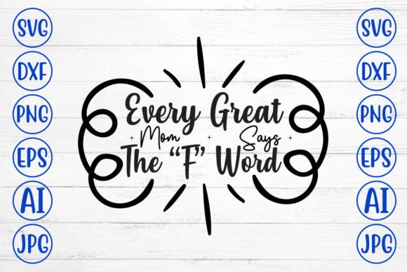 Evaluating the Mom Says F Word SVG for Embroidery