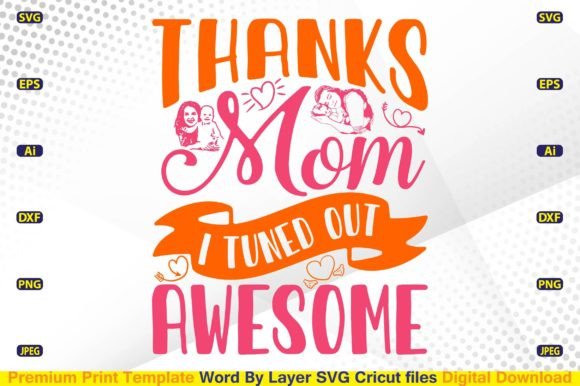 Evaluating the Thanks Mom I Tuned out Awesome Embroidery Design