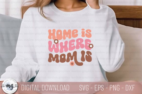 Home is Where Mom is – Retro Mother’s Day SVG