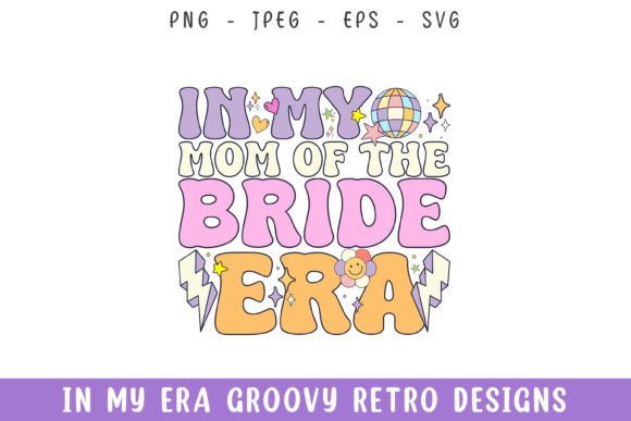 In My Mom of Bride Era Groovy Retro SVG: A Maker’s Review