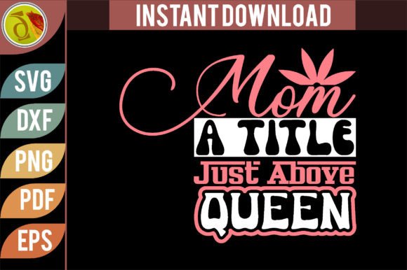 Mom a Title Just Queen Retro Svg Design: A Designer's Review