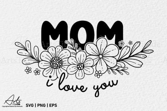 Mom I Love You, Mothers Day SVG PNG: A Designer’s Review